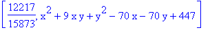 [12217/15873, x^2+9*x*y+y^2-70*x-70*y+447]